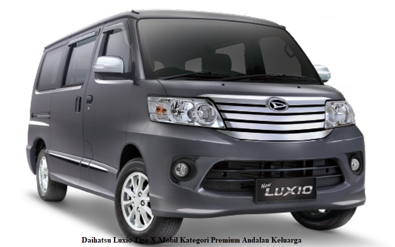 Daihatsu Luxio Tipe X Mobil Kategori Premium Andalan Keluarga